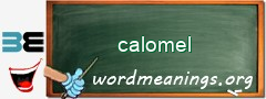 WordMeaning blackboard for calomel